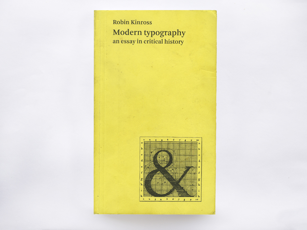Modern Typography. An Essay in Critical History by Robin Kinross